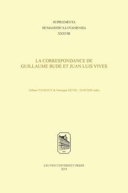 La correspondance de Guillaume Budé et Juan Luis Vives by Gilbert Tournoy