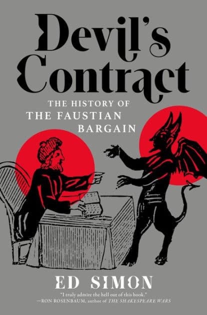 Devil's Contract: The History of the Faustian Bargain by Ed Simon