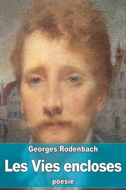 Les Vies encloses by Georges Rodenbach