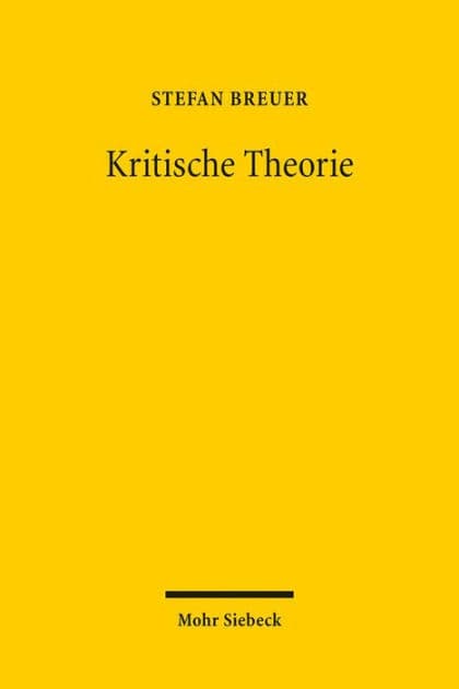 Kritische Theorie: Schlusselbegriffe, Kontroversen, Grenzen by Stefan Breuer