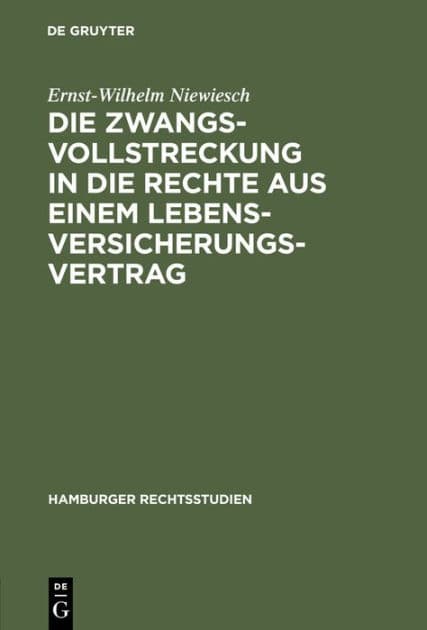Die Zwangsvollstreckung in die Rechte aus einem Lebensversicherungsvertrag by Ernst-Wilhelm Niewiesch