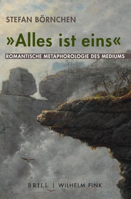 'Alles ist eins': Romantische Metaphorologie des Mediums by Stefan Bornchen