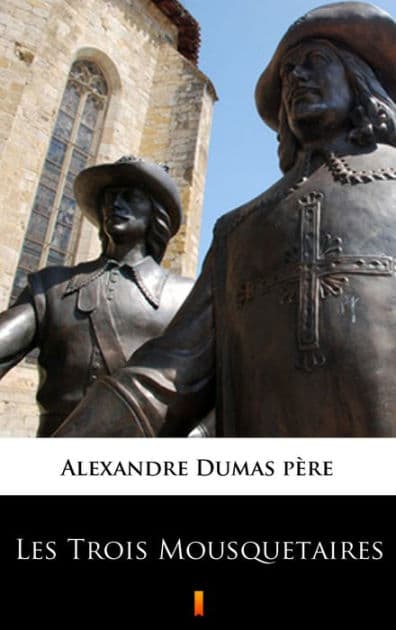 Les Trois Mousquetaires by Alexandre Dumas