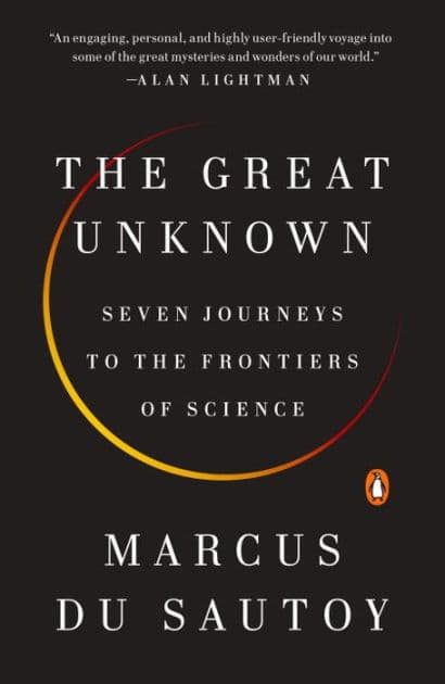 The Great Unknown: Seven Journeys to the Frontiers of Science by Marcus du Sautoy