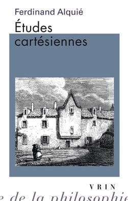 Etudes cartesiennes by Ferdinand Alquie