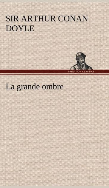 La grande ombre by Arthur Conan Doyle