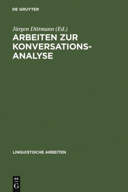 Arbeiten zur Konversationsanalyse by Jürgen Dittmann