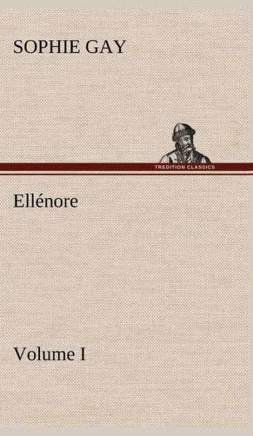 Ellénore, Volume I by Sophie Gay