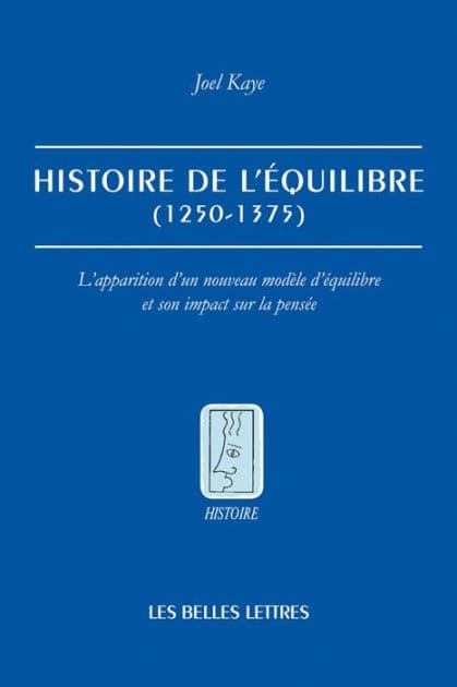 Histoire de l'equilibre (1250-1375): L'apparition d'un nouveau modele d'equilibre et son impact sur la pensee by Joel Kaye