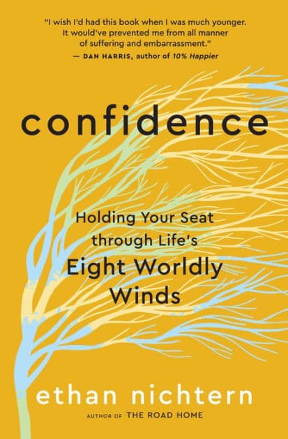 Confidence: Holding Your Seat through Life's Eight Worldly Winds by Ethan Nichtern