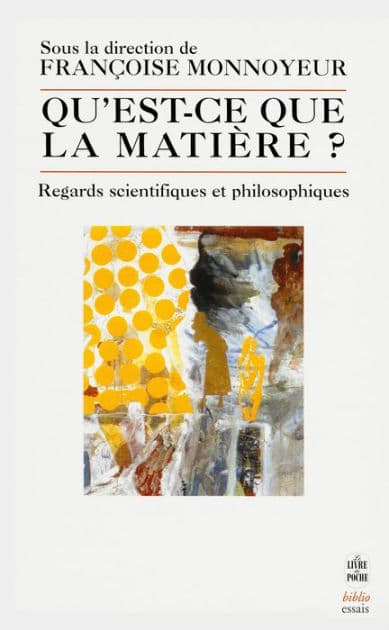 Qu'est ce que la matière ?- Inédit: Regards scientifiques et philosophiques by Françoise Monnoyeur