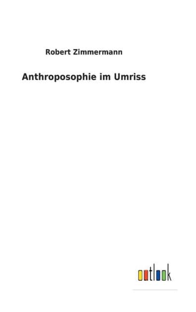 Anthroposophie im Umriss by Robert Zimmermann