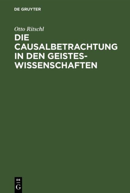 Die Causalbetrachtung in den Geisteswissenschaften by Otto Ritschl