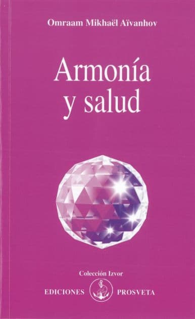 Armonía y salud by Omraam Mikhaël Aïvanhov