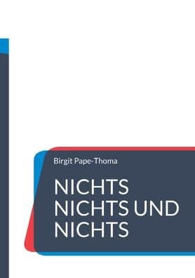 Nichts nichts und nichts: Das ultimative Nichts-Buch by Birgit Pape-Thoma