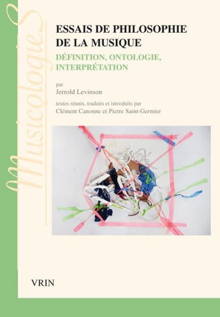 Essais de philosophie de la musique: Definition, ontologie, interpretation by Jerrold Levinson