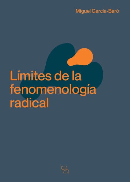 Límites de la fenomenología radical by Miguel García-Baró