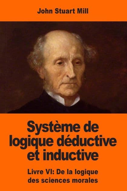 Systï¿½me de logique dï¿½ductive et inductive: Livre VI: De la logique des sciences morales by Louis Peisse