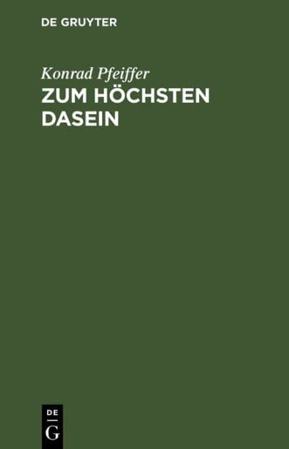 Zum höchsten Dasein: Goethes Faust im Lichte der Schopenhauerschen Philosophie by Konrad Pfeiffer