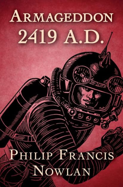 Armageddon 2419 A.D. by Philip Francis Nowlan