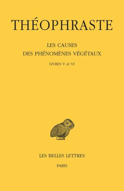 Les Causes des phenomenes vegetaux. Tome III: Livre V et VI by Les Belles Lettres
