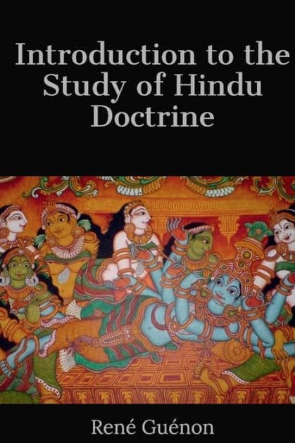 Introduction to the Study of Hindu Doctrine by Rene Guenon