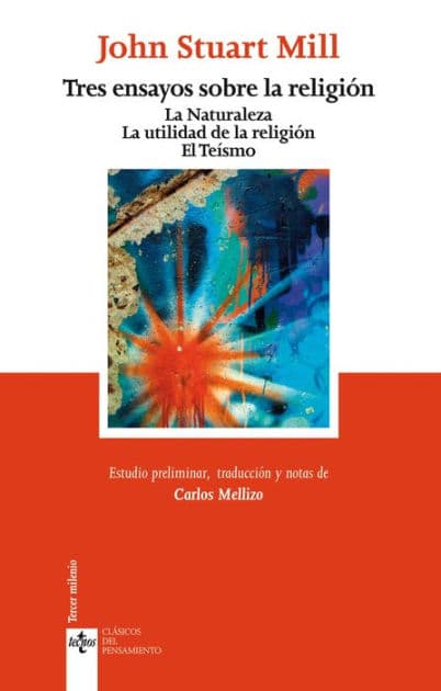 Tres ensayos sobre la religión: La naturaleza. La utilidad de la religión. El teísmo by John Stuart Mill