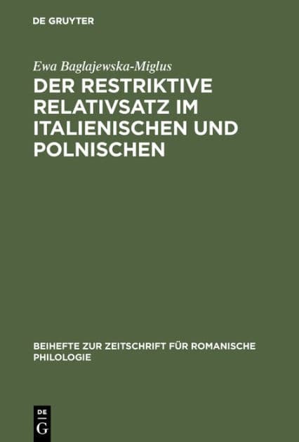 Der restriktive Relativsatz im Italienischen und Polnischen: Eine vergleichende Untersuchung by Ewa Baglajewska-Miglus