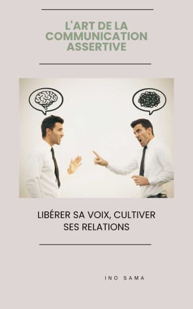 L'Art de la Communication Assertive by Ino Sama