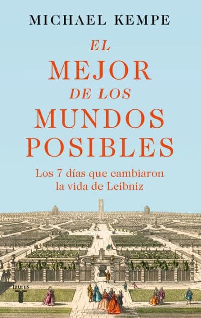 El mejor de los mundos posibles: Gottfried Wilhelm Leibniz in seiner zeit by Michael Kempe