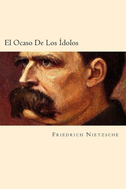 El Ocaso De Los Idolos (Spanish Edition) by Friedrich Wilhelm Nietzsche