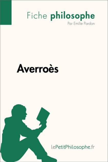 Averroès (Fiche philosophe): Comprendre la philosophie avec lePetitPhilosophe.fr by Emilie Pardon