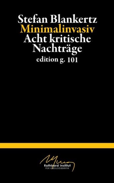 Minimalinvasiv: Acht kritische Nachträge by Stefan Blankertz