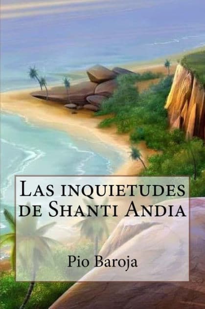 Las inquietudes de Shanti Andia (Spanish Edition) by Pio Baroja