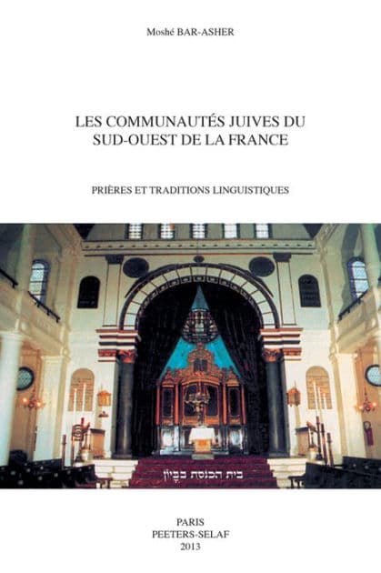 Les communautes juives du sud-ouest de la France: Prieres et traditions linguistiques by M Bar-Asher
