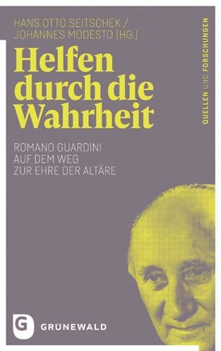 Helfen durch die Wahrheit: Romano Guardini auf dem Weg zur Ehre der Altare by Johannes Modesto