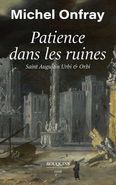 Patience dans les ruines by Michel Onfray