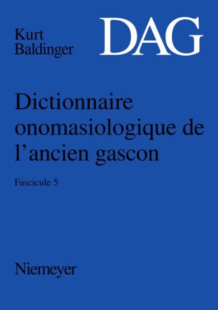 Dictionnaire onomasiologique de l'ancien gascon (DAG). Fascicule 5 by Inge Popelar