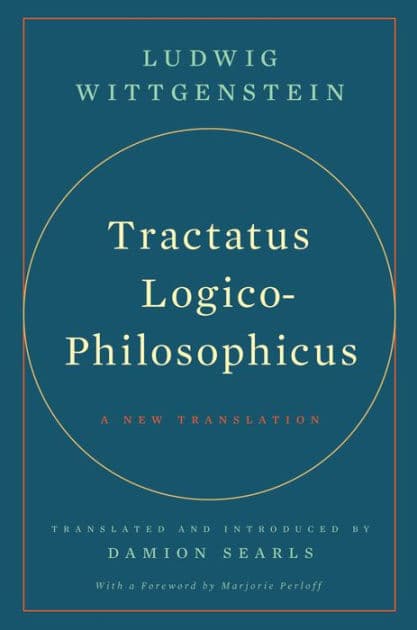 Tractatus Logico-Philosophicus: A New Translation by Ludwig Wittgenstein