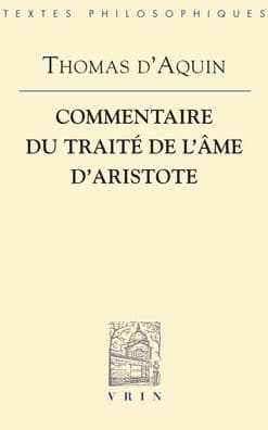 Thomas d'Aquin: Commentaire du Traite de l'ame d'Aristote by J-M Vernier