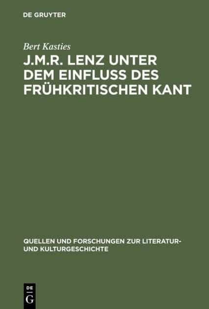 J.M.R. Lenz unter dem Einfluß des frühkritischen Kant: Ein Beitrag zur Neubestimmung des Sturm und Drang by Bert Kasties
