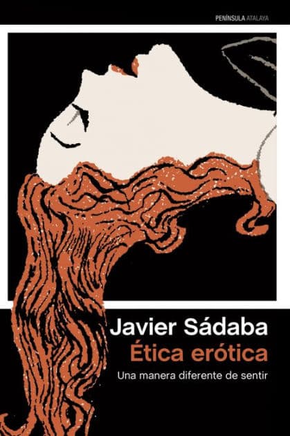 Ética erótica: Una manera diferente de sentir by Javier Sádaba