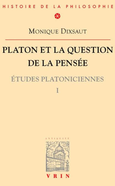 Platon et la question de la pensée by Monique Dixsaut