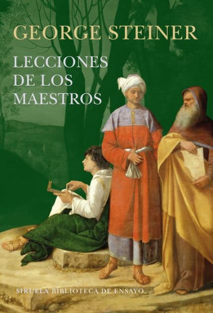 Lecciones de los Maestros (Lessons of the Masters) by George Steiner