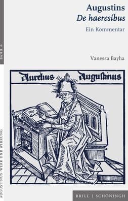 Augustins De haeresibus: Ein Kommentar by Vanessa Bayha