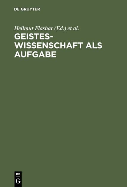Geisteswissenschaft als Aufgabe: Kulturpolitische Perspektiven und Aspekte by Hellmut Flashar