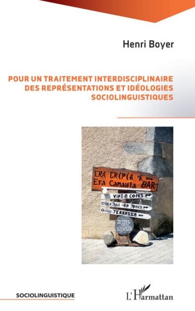 Pour un traitement interdisciplinaire des représentations et idéologies sociolinguistiques by Henri Boyer