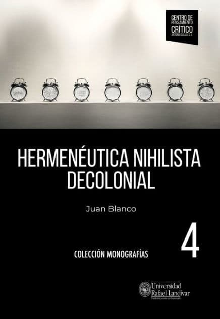 Hermenéutica nihilista decolonial by Juan Alfredo Blanco Gálvez