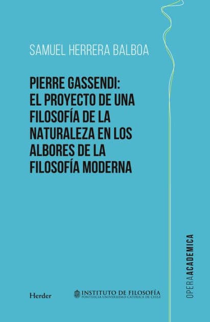 Pierre Gassendi: El proyecto de una filosofía de la naturaleza en los albores de la filosofía moderna by Samuel Herrera Balboa