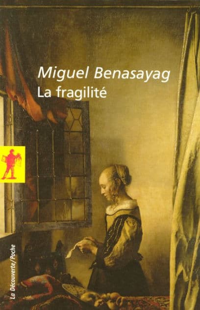 La fragilité by Miguel Benasayag